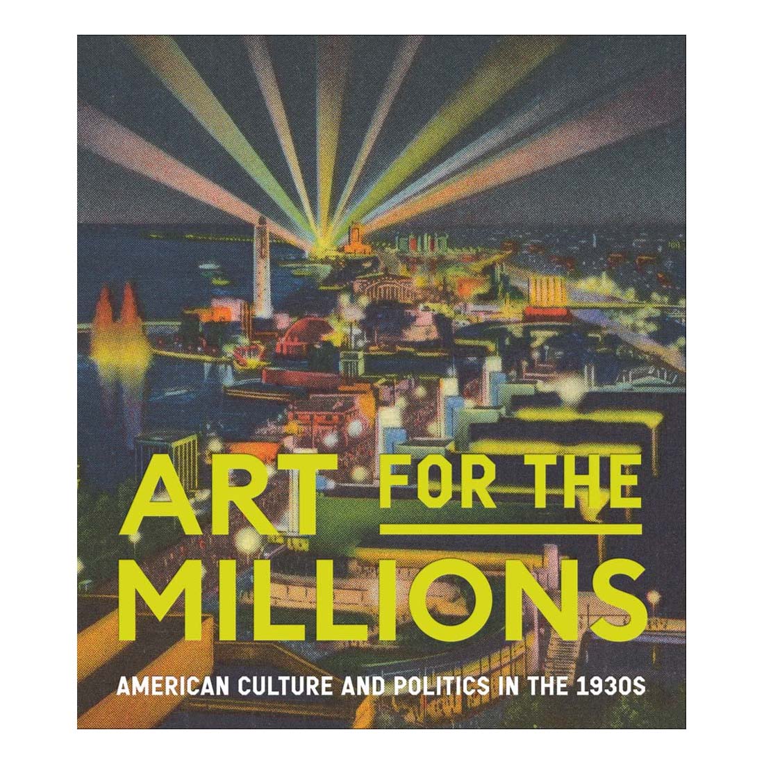 Art for the Millions: American Culture and Politics in the 1930s