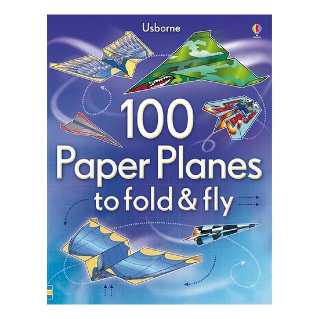 100 Paper Planes to Fold and Fly