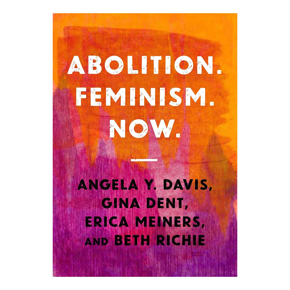 Abolition. Feminism. Now