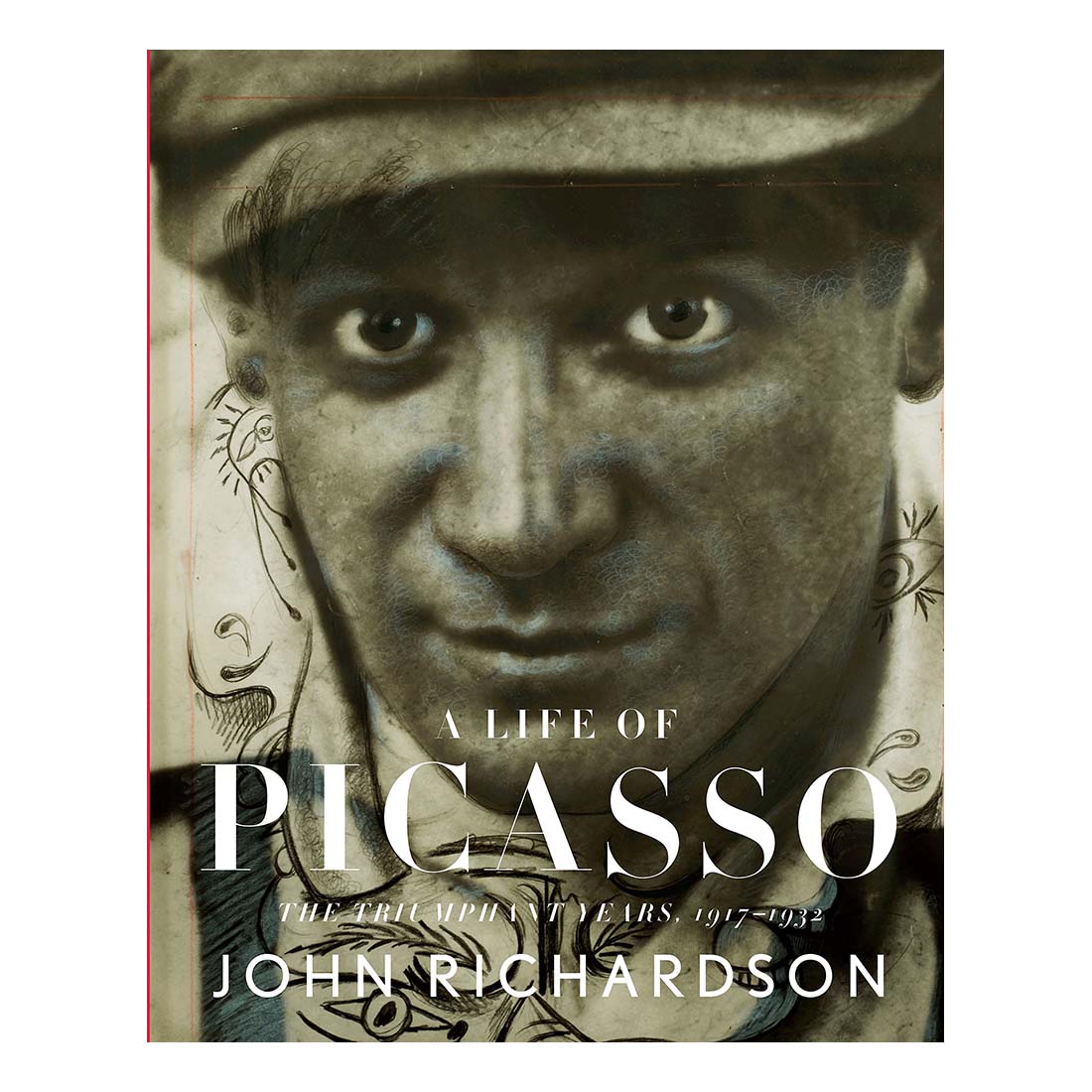 A Life of Picasso: The Triumphant Years: 1917-1932